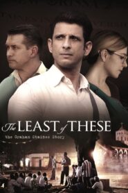 The Least of These: The Graham Staines Story